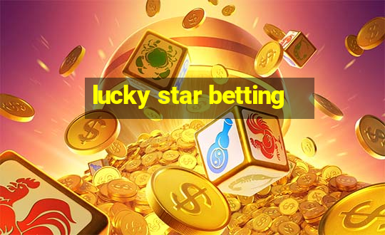 lucky star betting