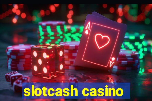 slotcash casino