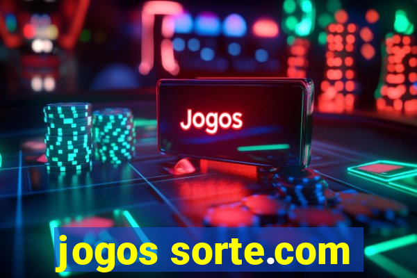 jogos sorte.com