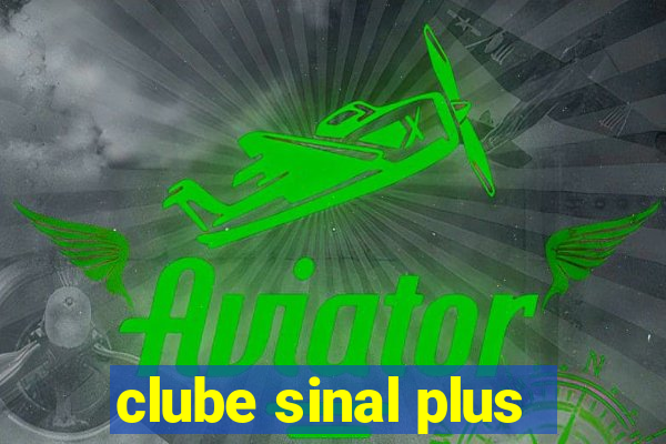 clube sinal plus