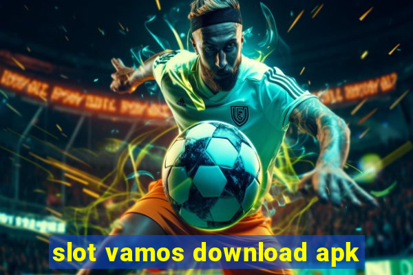 slot vamos download apk