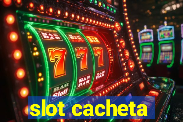 slot cacheta