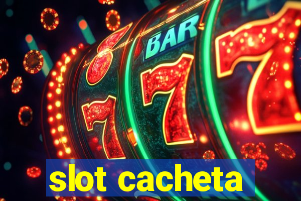 slot cacheta