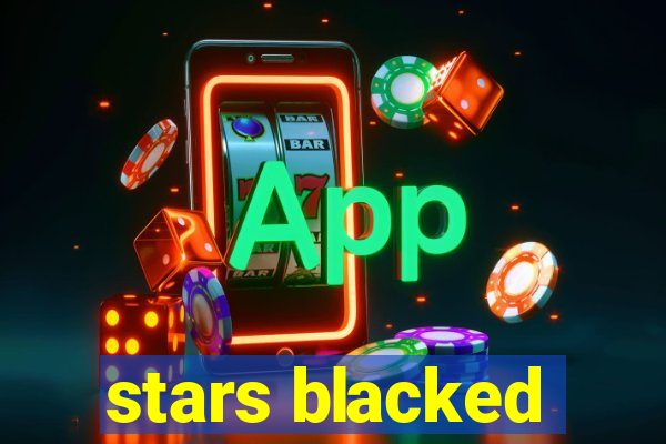 stars blacked