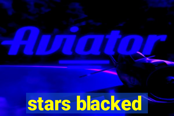 stars blacked