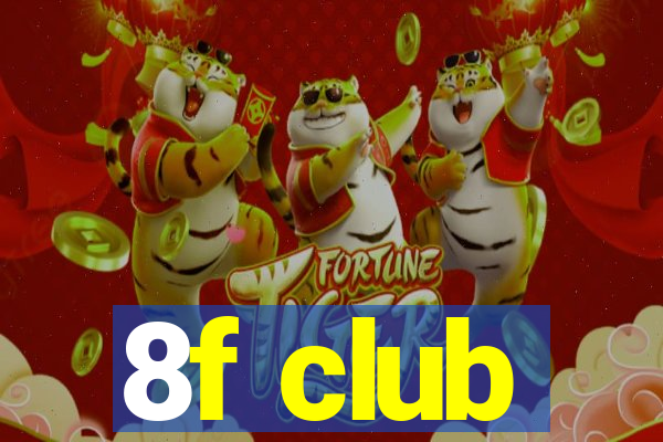 8f club