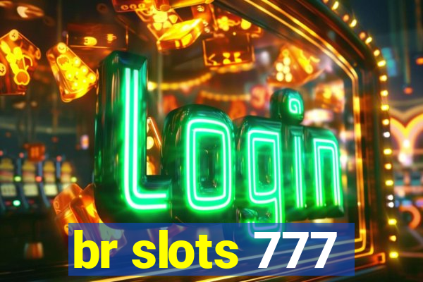 br slots 777