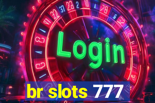 br slots 777