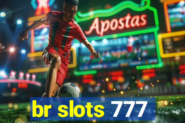 br slots 777