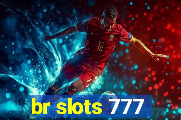 br slots 777