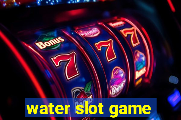 water slot game