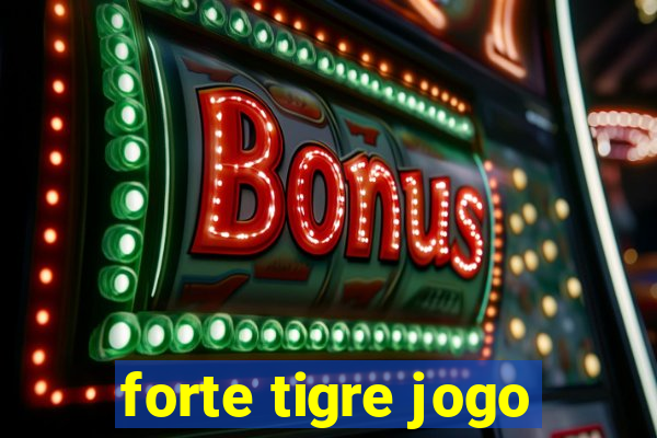 forte tigre jogo