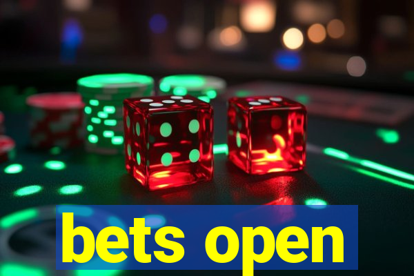 bets open