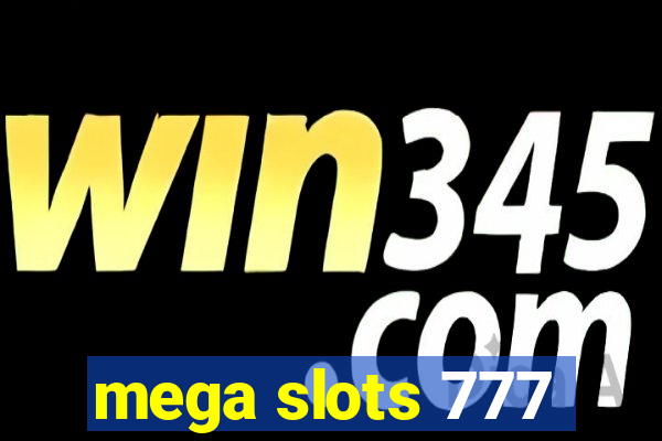 mega slots 777