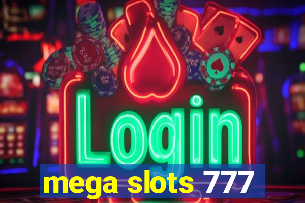 mega slots 777