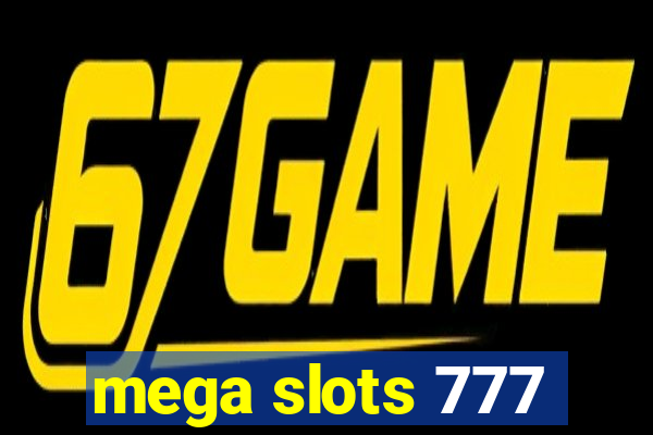 mega slots 777