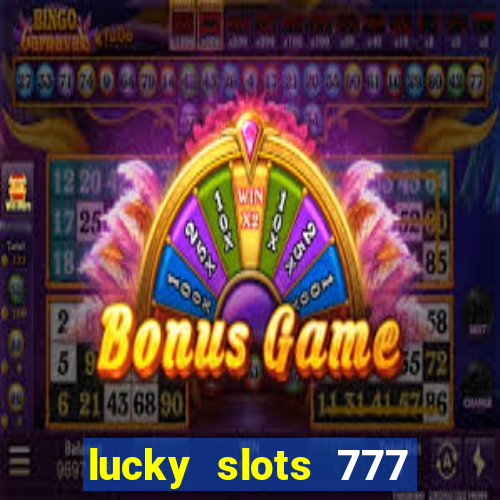 lucky slots 777 pagcorp casino