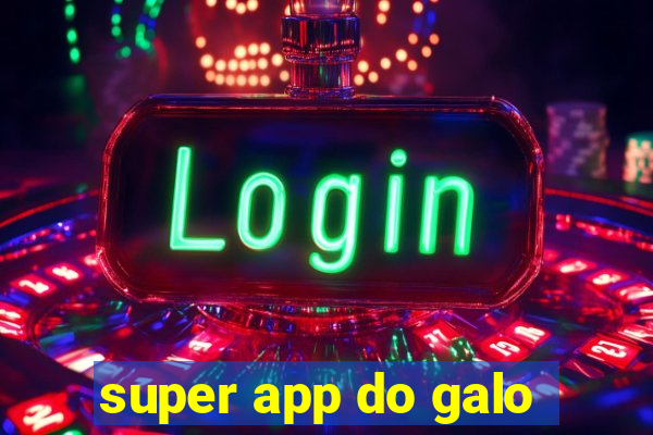 super app do galo