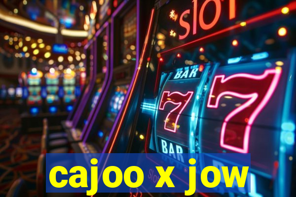 cajoo x jow