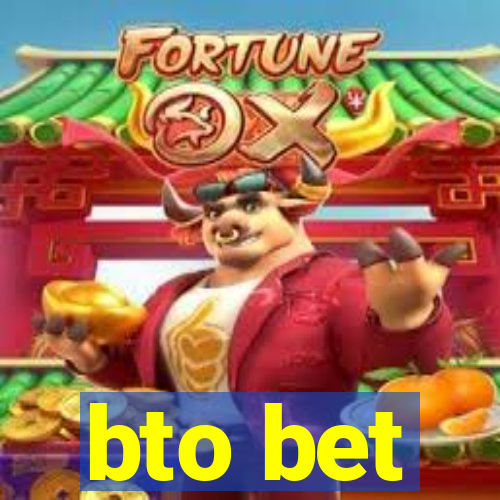 bto bet