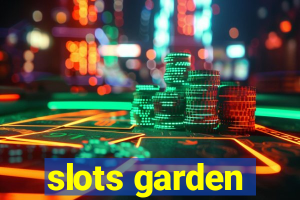 slots garden