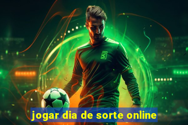 jogar dia de sorte online