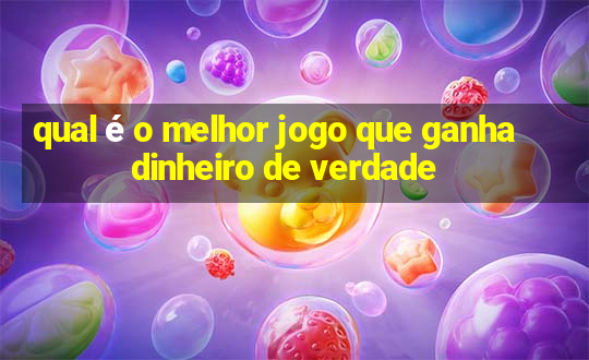 qual é o melhor jogo que ganha dinheiro de verdade