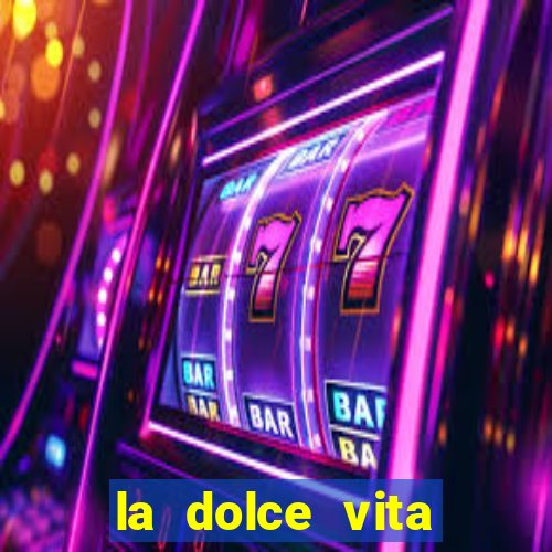 la dolce vita double rush slot