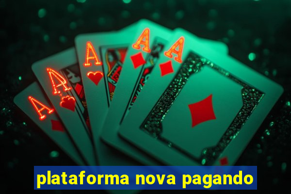 plataforma nova pagando