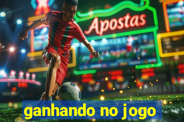 ganhando no jogo