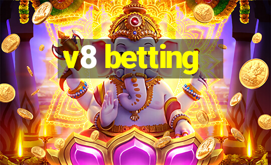 v8 betting