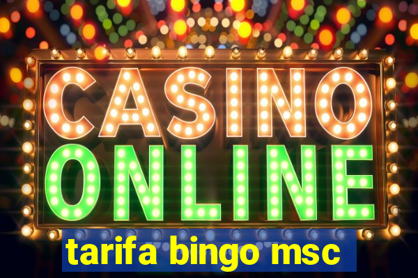 tarifa bingo msc