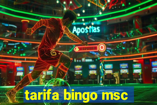 tarifa bingo msc