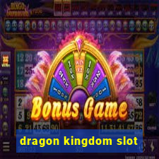 dragon kingdom slot