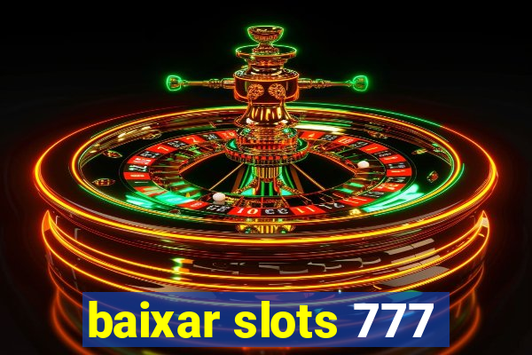 baixar slots 777