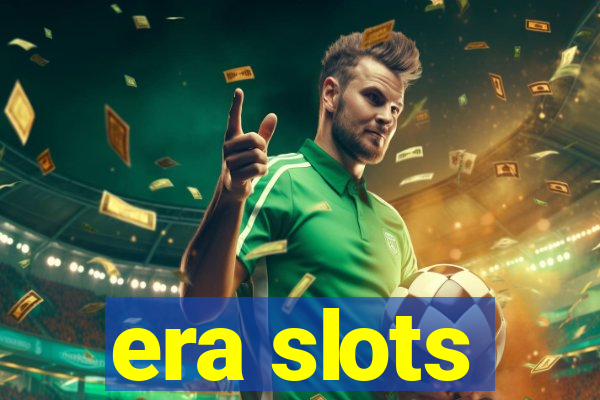 era slots