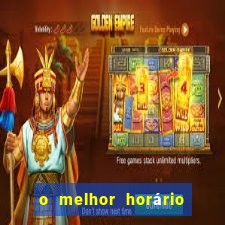 o melhor horário para jogar fortune tiger