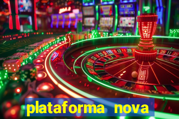 plataforma nova pagando bem