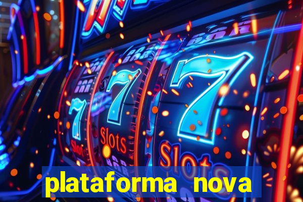 plataforma nova pagando bem