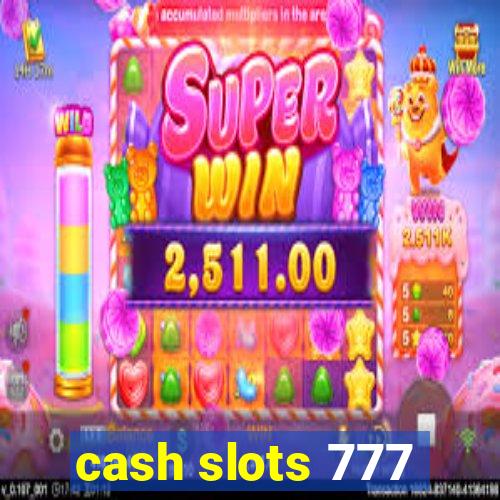 cash slots 777