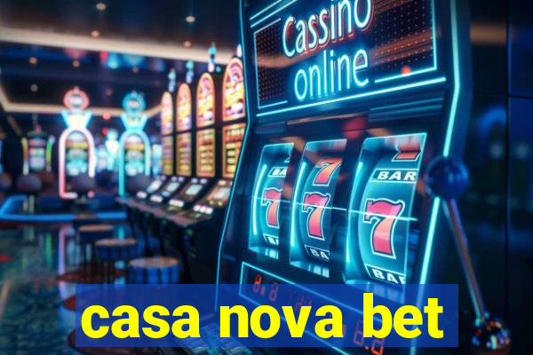 casa nova bet