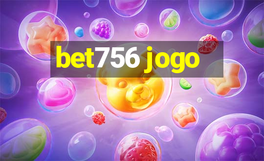 bet756 jogo