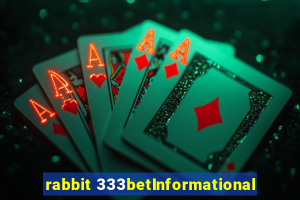 rabbit 333betInformational