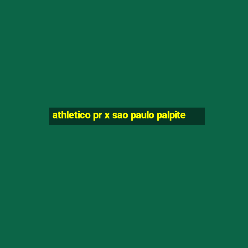 athletico pr x sao paulo palpite