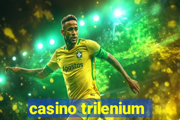 casino trilenium