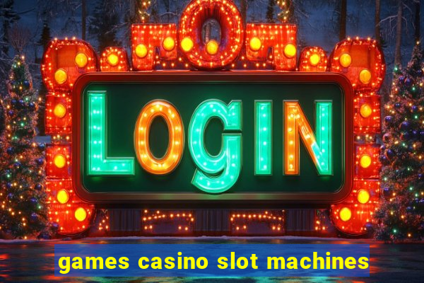 games casino slot machines