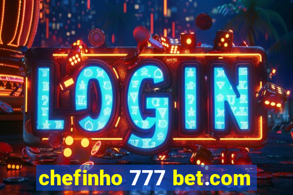 chefinho 777 bet.com