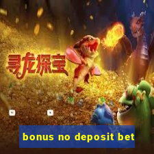 bonus no deposit bet