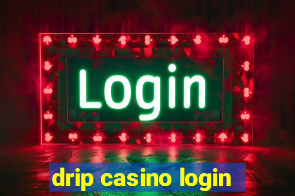 drip casino login