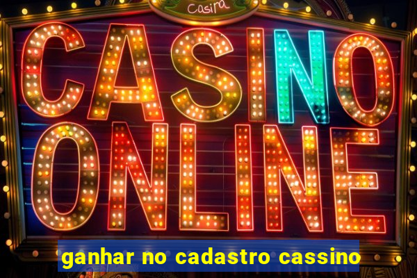 ganhar no cadastro cassino